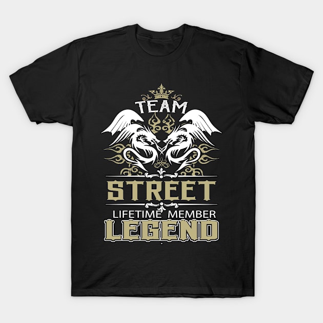 Street Name T Shirt -  Team Street Lifetime Member Legend Name Gift Item Tee T-Shirt by yalytkinyq